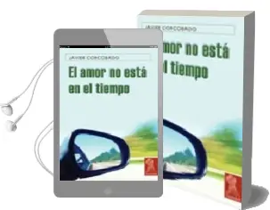 Descargar AudioLibro El Amor no Esta en el Tiempo de Javier Corcobado año 2005