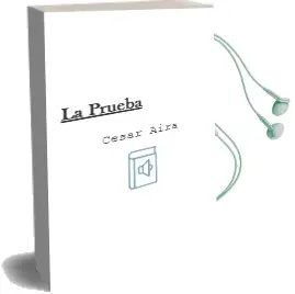 Descargar AudioLibro La Prueba de Cesar Aira año 2005