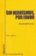AudioLibro Sin Heroismos, por Favor de Raymond Carver