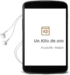 Descargar AudioLibro Un Kilo de oro de Rodolfo Walsh año 2005