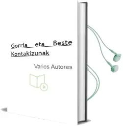 Descargar AudioLibro Gorria eta Beste Kontakizunak de Varios Autores año 2005