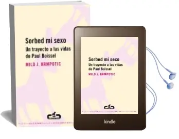Descargar AudioLibro Sorbed mi Sexo: Un Trayecto a las Vidas de Paul Boissel de Milo J. Krmpotic año 2005
