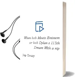 Descargar AudioLibro When bob Meets Eminem or bob Dylan s 115Th Dream With a nip de Jep Gouzy año 2005
