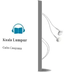 Descargar AudioLibro Kuala Lumpur de Carles Casajuana año 2005