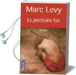 Descargar AudioLibro La Prochaine Fois de Marc Levy año 2005