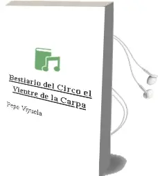 Descargar AudioLibro Bestiario del Circo: El Vientre de la Carpa de Pepe Viyuela año 2006
