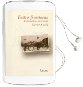 Descargar AudioLibro Entre Fronteras de Xavier Alcala año 2006
