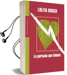 Descargar AudioLibro La Persona que Fuimos de Lolita Bosch año 2006
