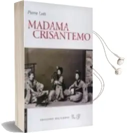 Descargar AudioLibro Madama Crisantemo de Pierre Loti año 2006