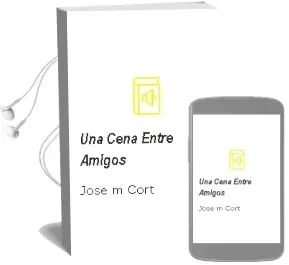 Descargar AudioLibro Una Cena Entre Amigos de Jose M. Cort año 2006