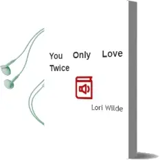 Descargar AudioLibro You Only Love Twice de Lori Wilde año 2006