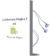 Descargar AudioLibro La Montaña Magica (3ª Ed.) de Thomas Mann año 2006
