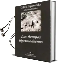 Descargar AudioLibro Los Tiempos Hipermodernos de Gilles Lipovetsky año 2006