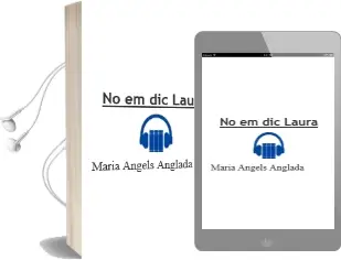 Descargar AudioLibro No em dic Laura de Maria Angels Anglada año 2006