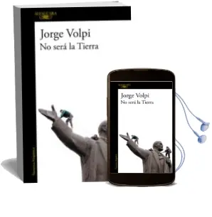 Descargar AudioLibro No Sera la Tierra de Jorge Volpi año 2006