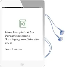 Descargar AudioLibro Obra Completa ii: Las Peregrinaciones a Santiago y san Salvador ( Vol. ii) de Juan Uria Riu año 2006
