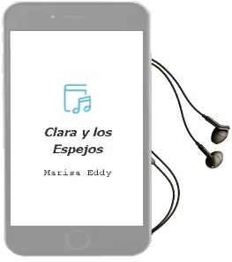 Descargar AudioLibro Clara y los Espejos de Marisa Eddy año 2006