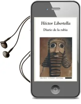 Descargar AudioLibro Diario de la Rabia de Hector Libertella año 2006