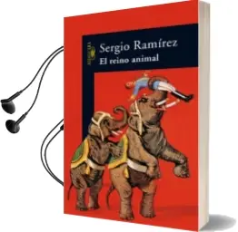 Descargar AudioLibro El Reino Animal de Sergio Ramirez año 2006
