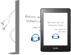 Descargar AudioLibro Entorn de la Infanticida de Ana Almazan Serrano año 2006