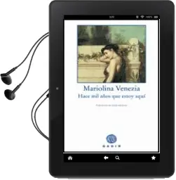 Descargar AudioLibro Hace mil Años que Estoy Aqui (Premio Llibreter 2007 de Narrativa) de Mariolina Venezia año 2006