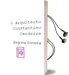Descargar AudioLibro O Arquitecto Constantino Candeira de Begoña Soneira año 2006