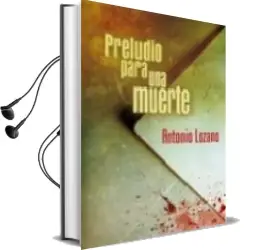 Descargar AudioLibro Preludio para una Muerte de Antonio.. Lozano año 2006