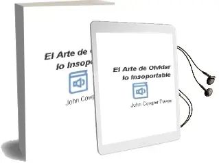 Descargar AudioLibro El Arte de Olvidar lo Insoportable de John Cowper Powys año 2006