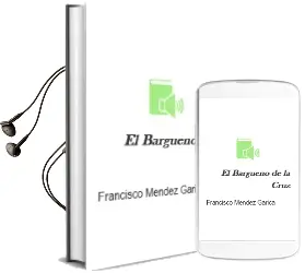 Descargar AudioLibro El Bargueño de la Cruz de Francisco Mendez Garica año 2006