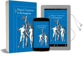 Descargar AudioLibro La fea Burguesia de Miguel Espinosa año 2006