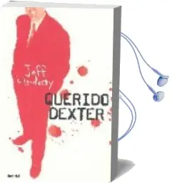 Descargar AudioLibro Querido Dexter de Jeff Lindsay año 2006