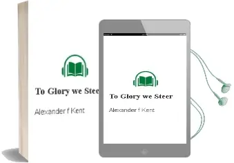 Descargar AudioLibro To Glory we Steer de Alexander F. Kent año 2006