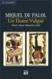 AudioLibro Un Home Vulgar (Premi Joanot Martorell 2006) de Miquel De Palol