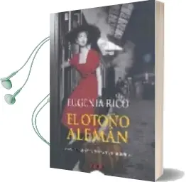 Descargar AudioLibro El Otoño Aleman (Premio de Novela Ateneo de Sevilla 2006) de Eugenia Rico año 2006