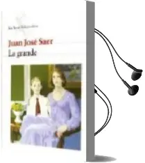 Descargar AudioLibro La Grande (3ª Ed.) de Juan Jose Saer año 2006