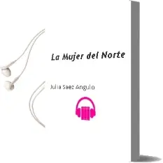 Descargar AudioLibro La Mujer del Norte de Julia Saez Angulo año 2006