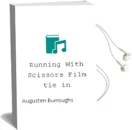 Descargar AudioLibro Running With Scissors Film Tie-In de Augusten Burroughs año 2006
