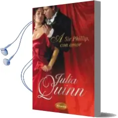 Descargar AudioLibro A sir Phillip, con Amor de Julia Quinn año 2006