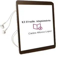 Descargar AudioLibro El Fraile Alquimista de Carlos Alfonso Lopez año 2006