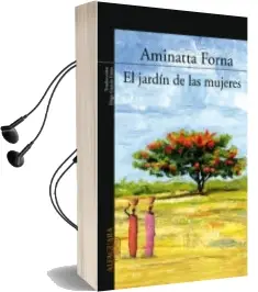 Descargar AudioLibro El Jardin de las Mujeres de Aminatta Forna año 2006