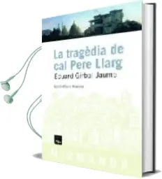 Descargar AudioLibro La Tragedia de cal Pere Llarg de Eduard Girbal Jaume año 2006