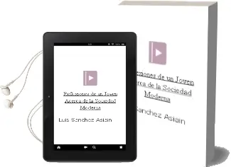 Descargar AudioLibro Reflexiones de un Joven Acerca de la Sociedad Moderna de Luis Sanchez Asiain año 2006