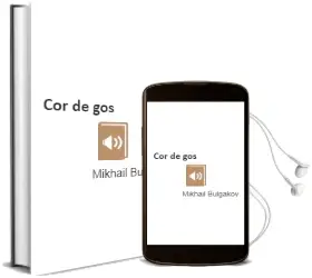 Descargar AudioLibro Cor de gos de Mikhail Bulgakov año 2006