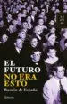 AudioLibro El Futuro no era Esto de Ramon De España