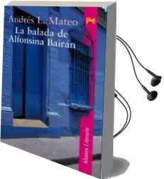 Descargar AudioLibro La Balada de Alfonsina Bairan de Andres L. Mateo año 2006