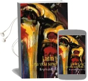 Descargar AudioLibro Latin King: Mi Vida Sangrienta de Raimundo Sanchez año 2006