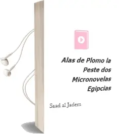 Descargar AudioLibro Alas de Plomo - la Peste (Dos Micronovelas Egipcias) de Saad Al Jadem año 2006