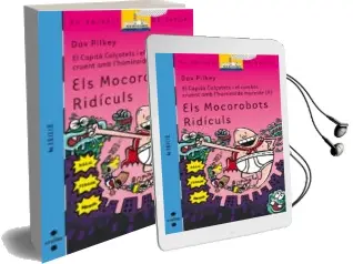 Descargar AudioLibro El Capita Calçotets i el Combat Cruent amb l Hominoide ii els Mocorobots Ridiculs de Dav Pilkey año 2006