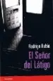 AudioLibro El Señor del Latigo de Rodrigo Rubio Puertas
