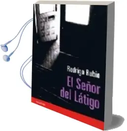 Descargar AudioLibro El Señor del Latigo de Rodrigo Rubio Puertas año 2006